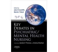Key Debates in Psychiatric/Mental Health Nursing