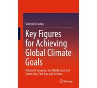 Key Figures for Achieving Global Climate Goals : Volume II: America, the Middle East and South Asia, East Asia and Oceania