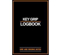 Key Grip Logbook: On-Set Rigging, Grip Notes, and Diagrams pages for Film and TV Production