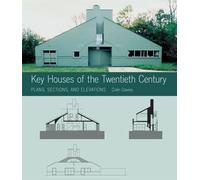 Key Houses of the Twentieth Century - Plans, Sections and Elevations (Norton Book for Architects and Designers (Paperback))