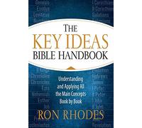Key Ideas Bible Handbook, The: Understanding and Applying All the Main Concepts Book by Book