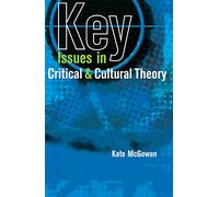 Key Issues in Critical and Cultural Theory