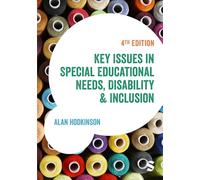 Key Issues in Special Educational Needs, Disability and Inclusion (Education Studies: Key Issues)
