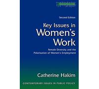 Key Issues in Women's Work: Female Diversity and the Polarisation of Women's Employment (Contemporary Issues in Public Policy)