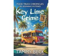 Key Lime Crime: Iris Desmarais Mysteries (The Food Truck Chronicles)