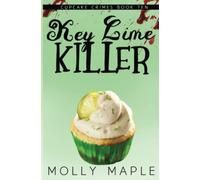 Key Lime Killer: A Small Town Cupcake Cozy Mystery: 10 (Cupcake Crimes Series)