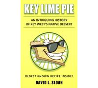 Key Lime Pie: An Intriguing History of Key West's Native Dessert