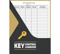 Key Log Book: Key Control Log Book , Key Inventory Sheet , Key Register Log Book, Key Checkout System for Business and Personal Use, for Key Control and Key Security