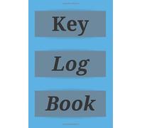Key Log Book: Key Control Log: Key Control System, Key Log In and Log Out Sheet, Key Inventory Sheet, Key Registry Log.
