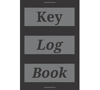 Key Log Book: Key Control Log: Key Control System, Key Log In and Log Out Sheet, Key Inventory Sheet, Key Registry Log.