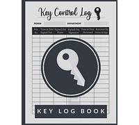 Key Log Book: Key Inventory Sheet, Key Register Log Book, Key Checkout System for Business and Personal Use, for Key Control and Key Security