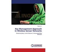 Key Management Approach in Wireless Sensor Networks: Protecting Keys, Links & Routes in Concealed Data Network