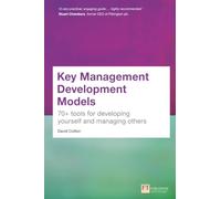 Key Management Development Models: 70+ tools for developing yourself and managing others