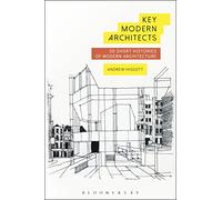 Key Modern Architects: 50 Short Histories of Modern Architecture