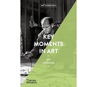 Key Moments in Art: Art Essentials: 3