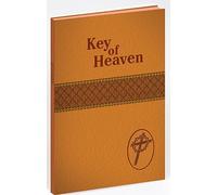 Key of Heaven: A Manual of Catholic Prayers and Devotions