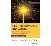 Key Performance Indicators: Developing, Implementing, and Using Winning KPIs