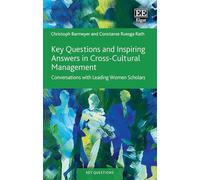 Key Questions and Inspiring Answers in Cross-Cultural Management: Conversations with Leading Women Scholars (Key Questions series)