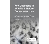 Key Questions in Wildlife & Nature Conservation Law: A study and revision guide