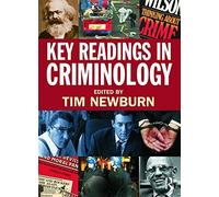 Key Readings in Criminology by Tim Newburn (Editor) â€º Visit Amazon's Tim Newburn Page search results for this author Tim Newburn (Editor) (1-Sep-2009) Paperback