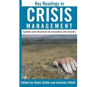 Key Readings in Crisis Management: Systems and Structures for Prevention and Recovery