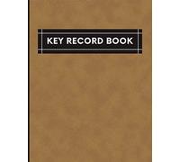Key Record Book: Key Control Log Book. Key Inventory Tracker And Register System