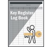 Key Register Log Book: Key Control Log Book, Sign Out & Sign In Key Register book, Key Checkout System for Personal Use and Business, for Key Control and Key Security, 110 Pages, 8.5 x 11 A4