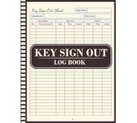 Key Sign Out Log Book: Security Asset Tracking Journal | Daily Entry & Retrieval System for Businesses and Property Managers | Simplify Inventory Management.