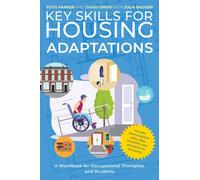 Key Skills for Housing Adaptations : A Workbook for Occupational Therapists and Students