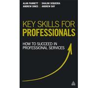 Key Skills for Professionals: How to Succeed in Professional Services