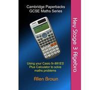 Key Stage 3 Algebra: Using your fx-991ES Plus to solve maths problems