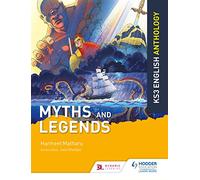 Key Stage 3 English Anthology: Myths and Legends