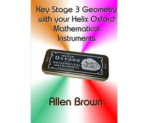 Key Stage 3 Geometry with your Helix Oxford Mathematical Instruments