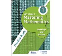 Key Stage 3 Mastering Mathematics Develop and Secure Practice Book 1