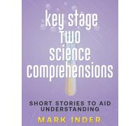 Key Stage Two Science Comprehensions: Short Stories to Aid Understanding