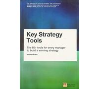 Key Strategy Tools: The 80+ Tools for Every Manager to Build a Winning Strategy