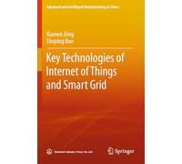 Key Technologies of Internet of Things and Smart Grid (Advanced and Intelligent Manufacturing in China)