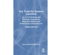 Key Terms for Business Journalism : An A-Z Reference for Reporters, Editors, and Professional Communicators