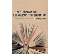 Key Themes in the Ethnography of Education (BSA New Horizons in Sociology)