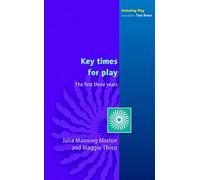 Key times for play: The First Three Years
