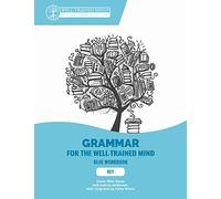 Key to Blue Workbook - A Complete Course for Young Writers, Aspiring Rhetoricians, and Anyone Else Who Needs to Understand How English Works: 0 (Grammar for the Well-Trained Mind)