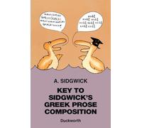 Key to Sidgwick's Greek Prose Composition (Greek Language)
