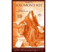 Key to Solomon's Key: Secrets of Magic and Masonry