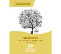 Key to Yellow Workbook: A Complete Course for Young Writers, Aspiring Rhetoricians, and Anyone Else Who Needs to Understand How English Works: 9 (Grammar for the Well-Trained Mind): 0