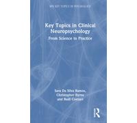 Key Topics in Clinical Neuropsychology : From Science to Practice