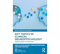 Key Topics in Clinical Neuropsychology: From Science to Practice (BPS Key Topics in Psychology)