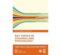 Key Topics in Counselling Psychology (BPS Key Topics in Psychology)