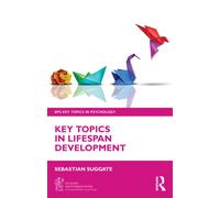 Key Topics in Lifespan Development