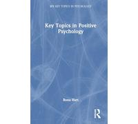 Key Topics in Positive Psychology (BPS Key Topics in Psychology)