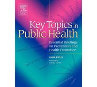 Key Topics in Public Health: Essential Briefings on Prevention and Health Promotion